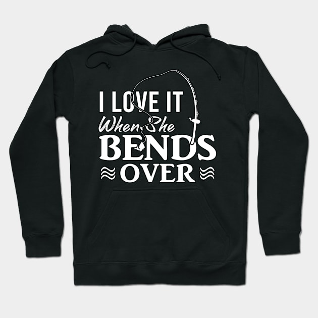 I Love It When She Bends Over Hoodie by siliana